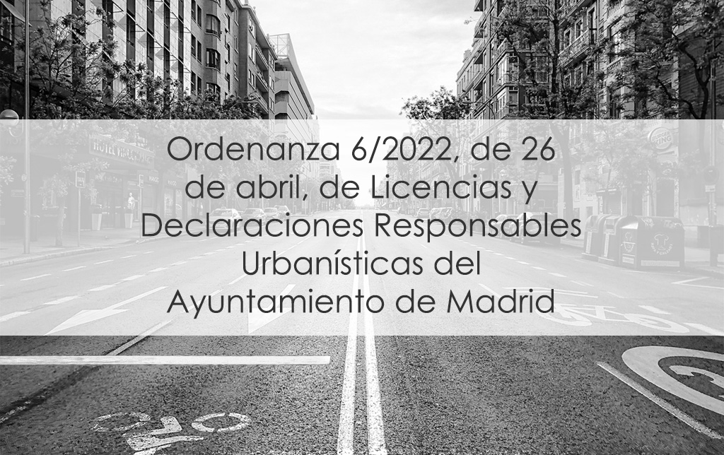 Ordenanza de Licencias y Declaraciones Responsables Urbanísticas de Madrid.