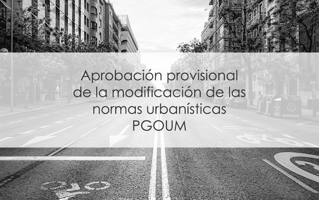Aprobación provisional de la modificación del PGOUM.